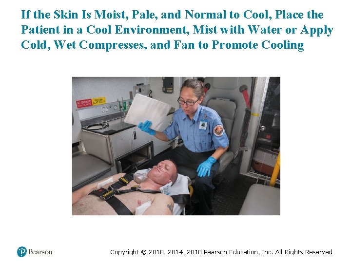 If the Skin Is Moist, Pale, and Normal to Cool, Place the Patient in