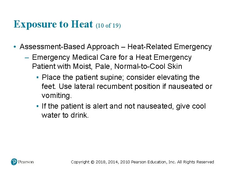 Exposure to Heat (10 of 19) • Assessment-Based Approach – Heat-Related Emergency – Emergency