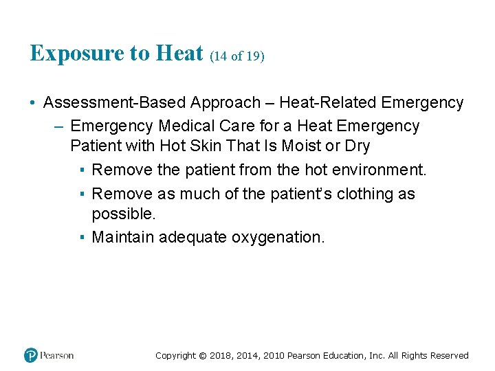 Exposure to Heat (14 of 19) • Assessment-Based Approach – Heat-Related Emergency – Emergency