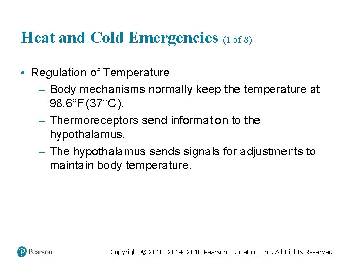 Heat and Cold Emergencies (1 of 8) • Regulation of Temperature – Body mechanisms