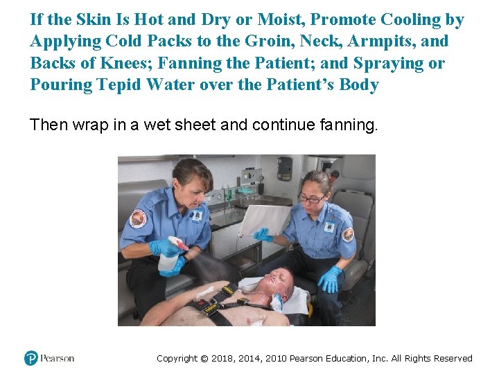 If the Skin Is Hot and Dry or Moist, Promote Cooling by Applying Cold