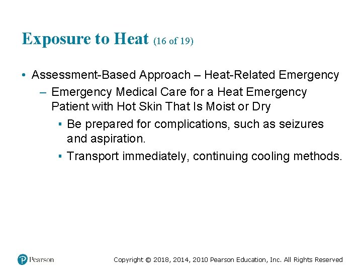 Exposure to Heat (16 of 19) • Assessment-Based Approach – Heat-Related Emergency – Emergency