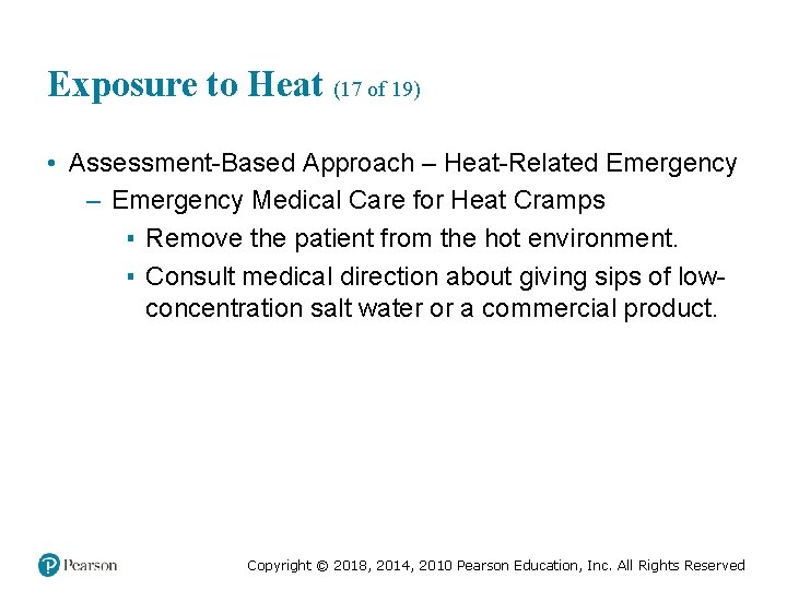 Exposure to Heat (17 of 19) • Assessment-Based Approach – Heat-Related Emergency – Emergency