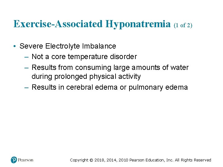 Exercise-Associated Hyponatremia (1 of 2) • Severe Electrolyte Imbalance – Not a core temperature