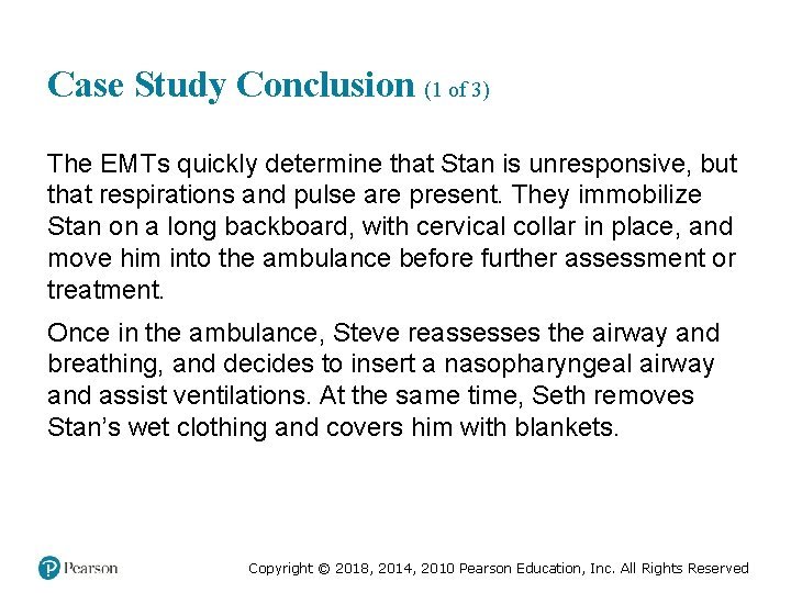 Case Study Conclusion (1 of 3) The EMTs quickly determine that Stan is unresponsive,
