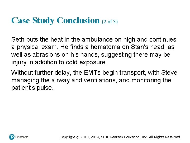 Case Study Conclusion (2 of 3) Seth puts the heat in the ambulance on
