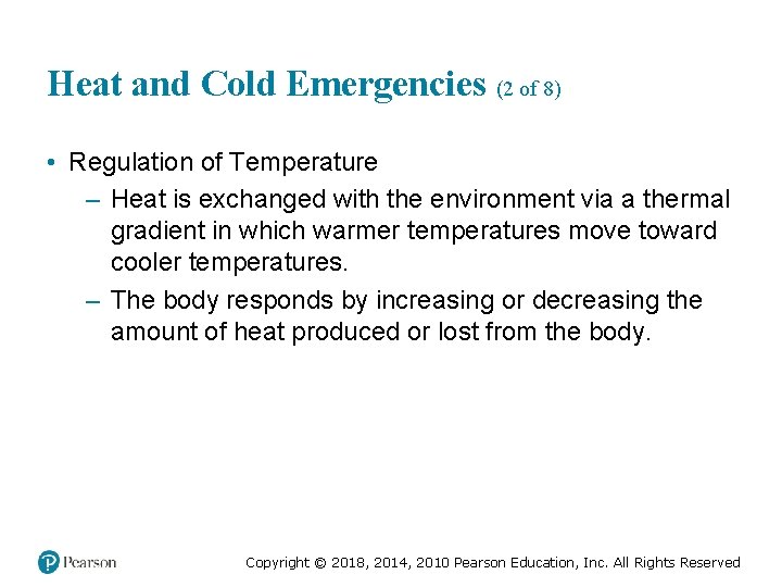 Heat and Cold Emergencies (2 of 8) • Regulation of Temperature – Heat is