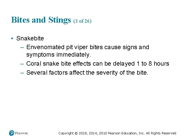 Bites and Stings (3 of 26) • Snakebite – Envenomated pit viper bites cause