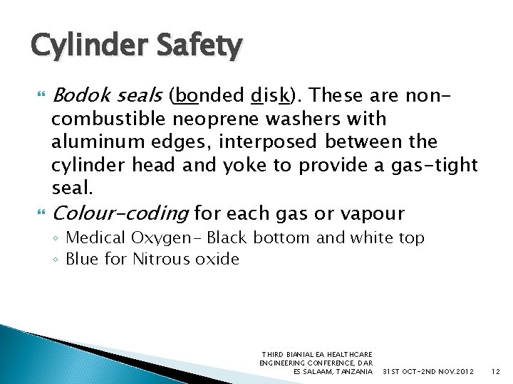 Cylinder Safety Bodok seals (bonded disk). These are non- combustible neoprene washers with aluminum