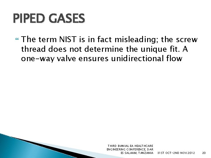 PIPED GASES The term NIST is in fact misleading; the screw thread does not