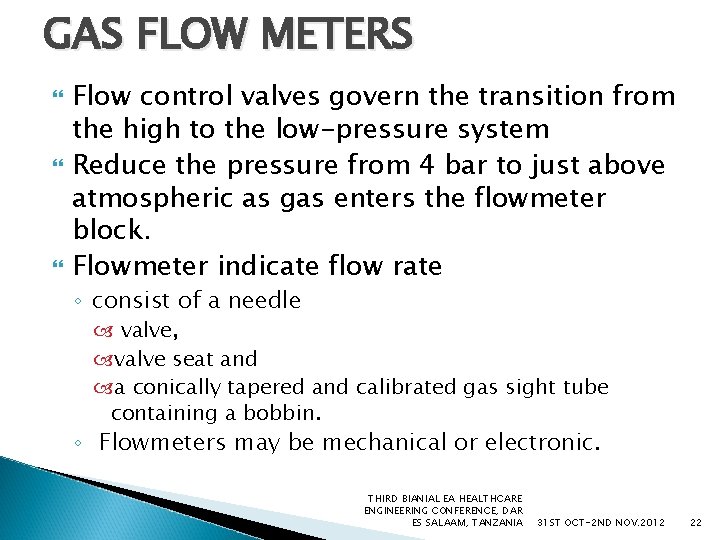 GAS FLOW METERS Flow control valves govern the transition from the high to the