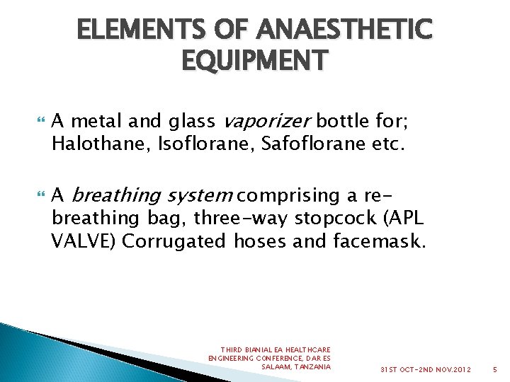 ELEMENTS OF ANAESTHETIC EQUIPMENT A metal and glass vaporizer bottle for; Halothane, Isoflorane, Safoflorane