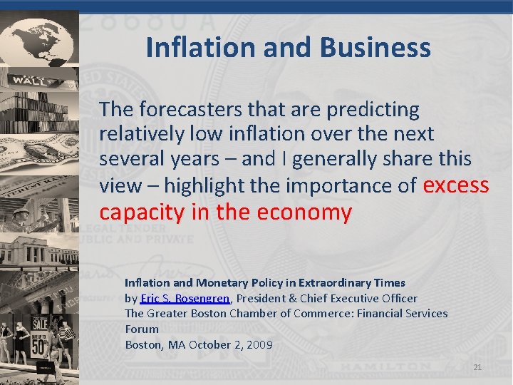 Inflation and Business The forecasters that are predicting relatively low inflation over the next