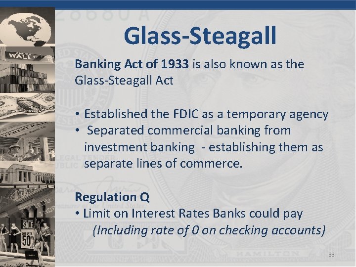 Glass-Steagall Banking Act of 1933 is also known as the Glass-Steagall Act • Established