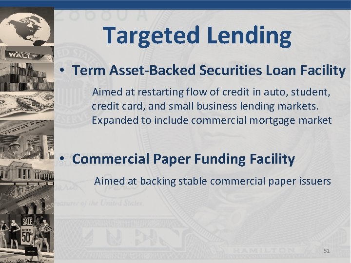 Targeted Lending • Term Asset-Backed Securities Loan Facility Aimed at restarting flow of credit