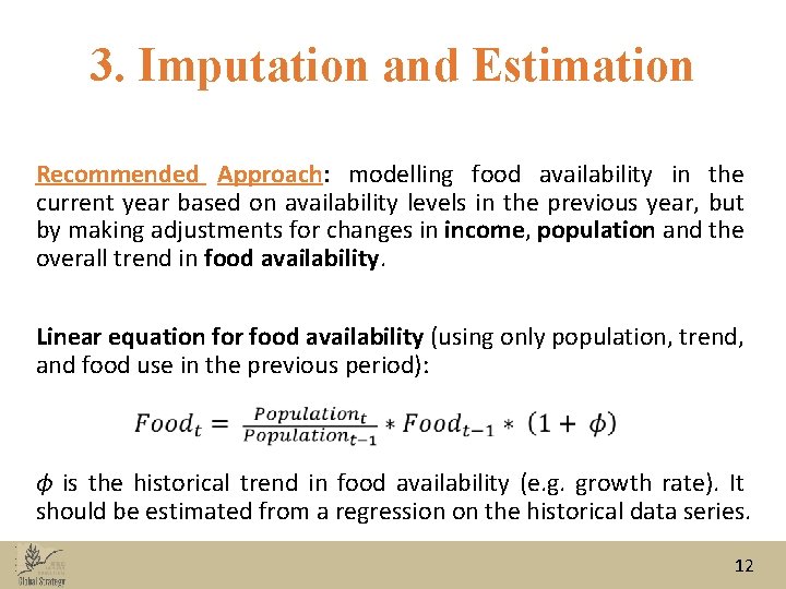 3. Imputation and Estimation Recommended Approach: modelling food availability in the current year based