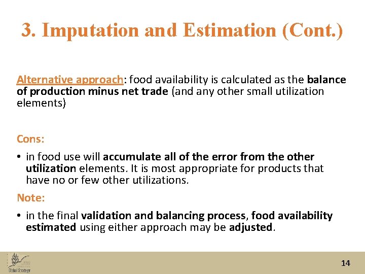 3. Imputation and Estimation (Cont. ) Alternative approach: food availability is calculated as the