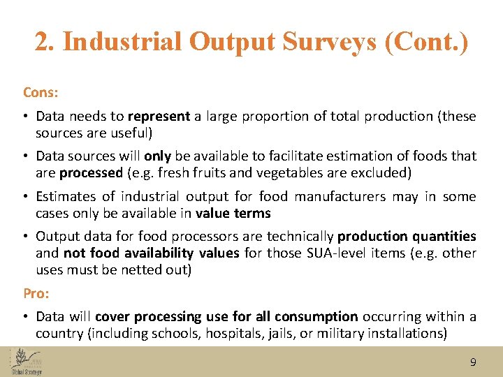 2. Industrial Output Surveys (Cont. ) Cons: • Data needs to represent a large