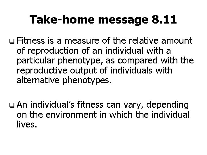 Take-home message 8. 11 q Fitness is a measure of the relative amount of