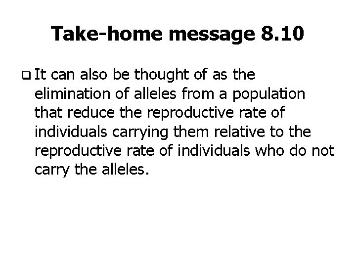 Take-home message 8. 10 q It can also be thought of as the elimination