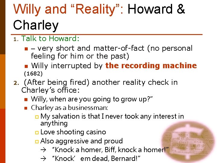 Willy and “Reality”: Howard & Charley 1. Talk to Howard: n – very short