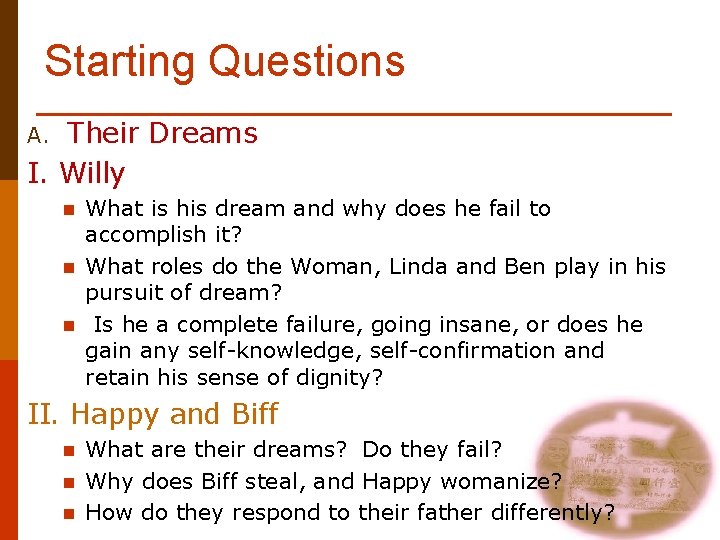 Starting Questions Their Dreams I. Willy A. n n n What is his dream