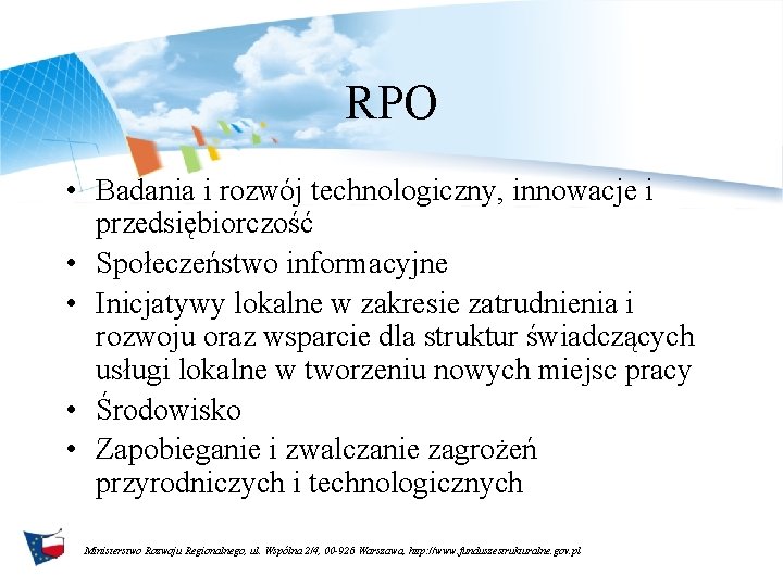 RPO • Badania i rozwój technologiczny, innowacje i przedsiębiorczość • Społeczeństwo informacyjne • Inicjatywy