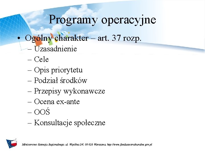 Programy operacyjne • Ogólny charakter – art. 37 rozp. – Uzasadnienie – Cele –