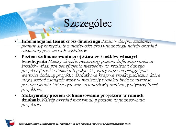 Szczególec • Informacja na temat cross-financingu Jeżeli w danym działaniu planuje się korzystanie z