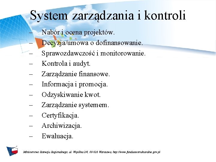 System zarządzania i kontroli – – – Nabór i ocena projektów. Decyzja/umowa o dofinansowanie.