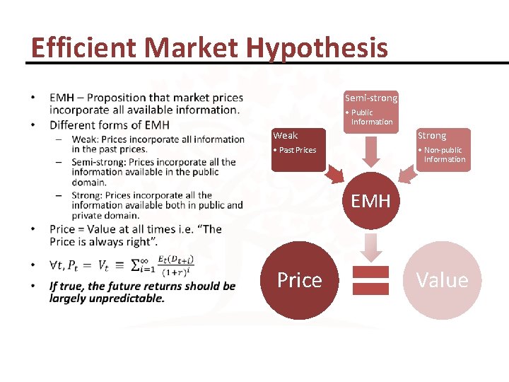 Efficient Market Hypothesis Semi-strong • • Public Information Weak Strong • Past Prices •