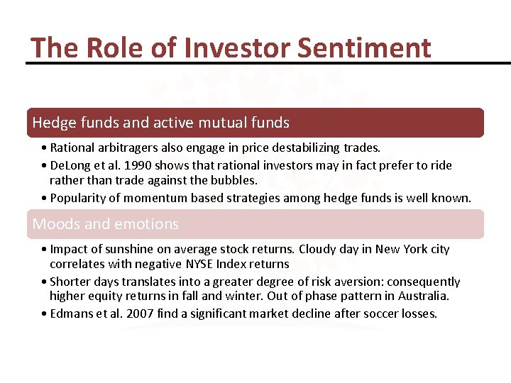 The Role of Investor Sentiment Hedge funds and active mutual funds • Rational arbitragers