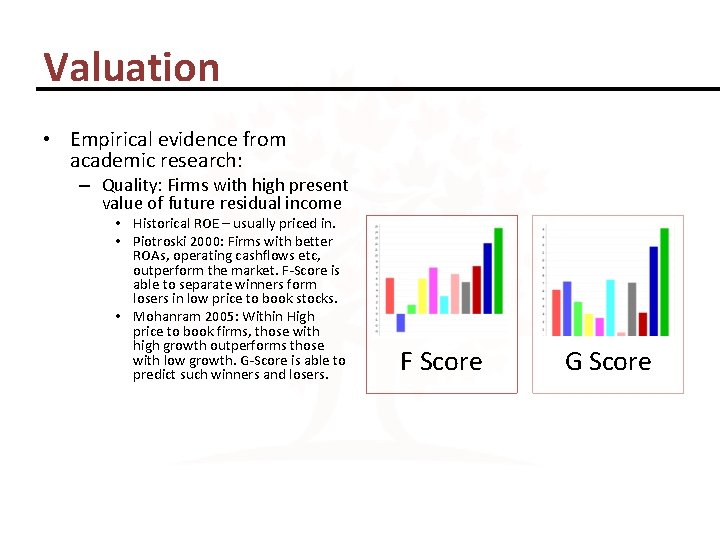 Valuation • Empirical evidence from academic research: – Quality: Firms with high present value
