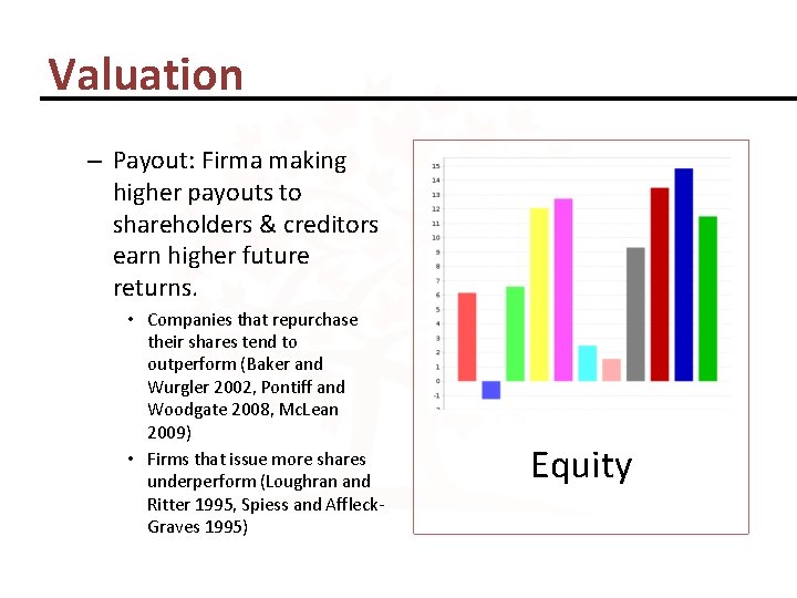 Valuation – Payout: Firma making higher payouts to shareholders & creditors earn higher future