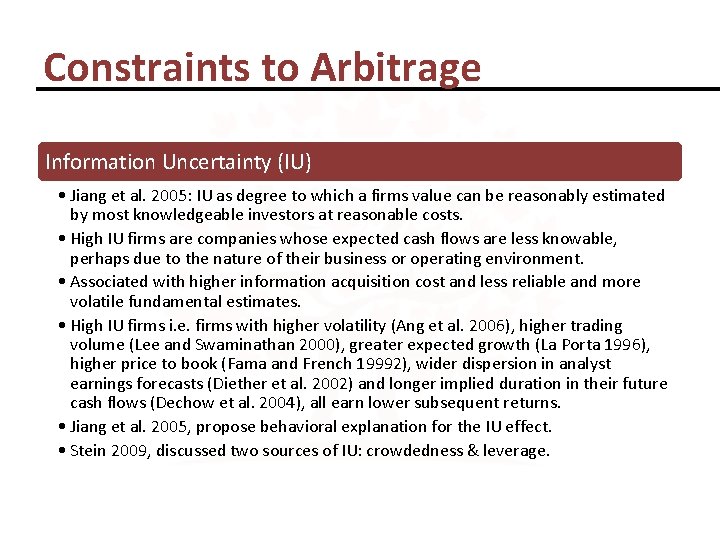 Constraints to Arbitrage Information Uncertainty (IU) • Jiang et al. 2005: IU as degree