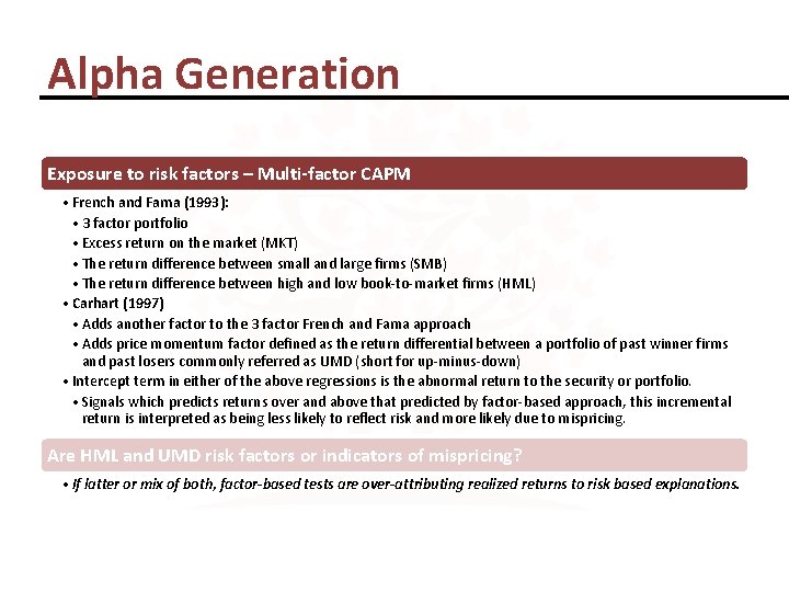Alpha Generation Exposure to risk factors – Multi-factor CAPM • French and Fama (1993):
