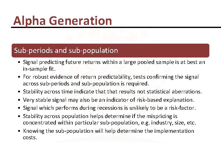 Alpha Generation Sub-periods and sub-population • Signal predicting future returns within a large pooled
