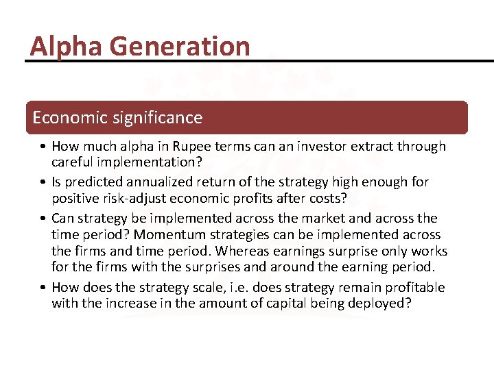 Alpha Generation Economic significance • How much alpha in Rupee terms can an investor
