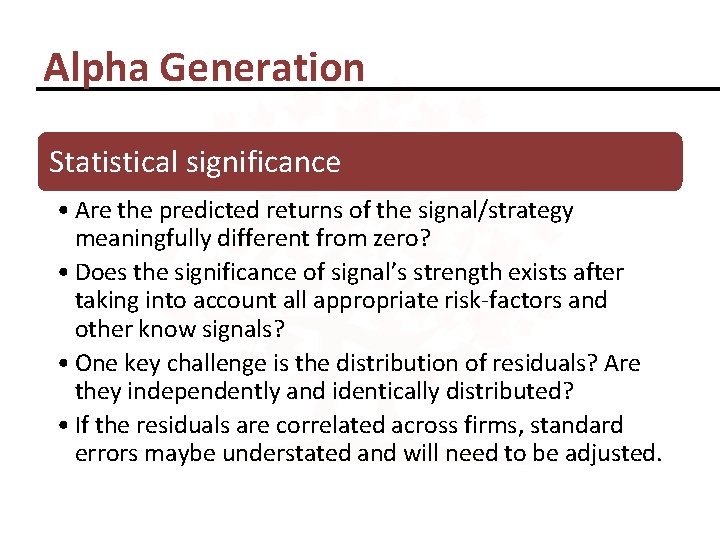 Alpha Generation Statistical significance • Are the predicted returns of the signal/strategy meaningfully different