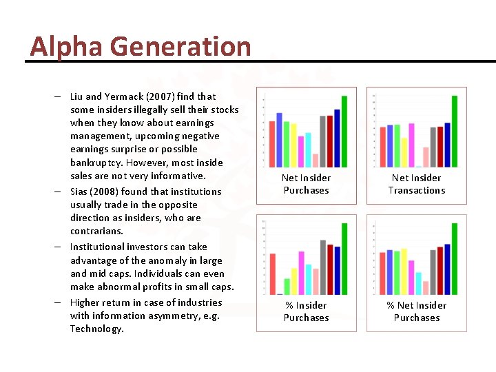 Alpha Generation – Liu and Yermack (2007) find that some insiders illegally sell their