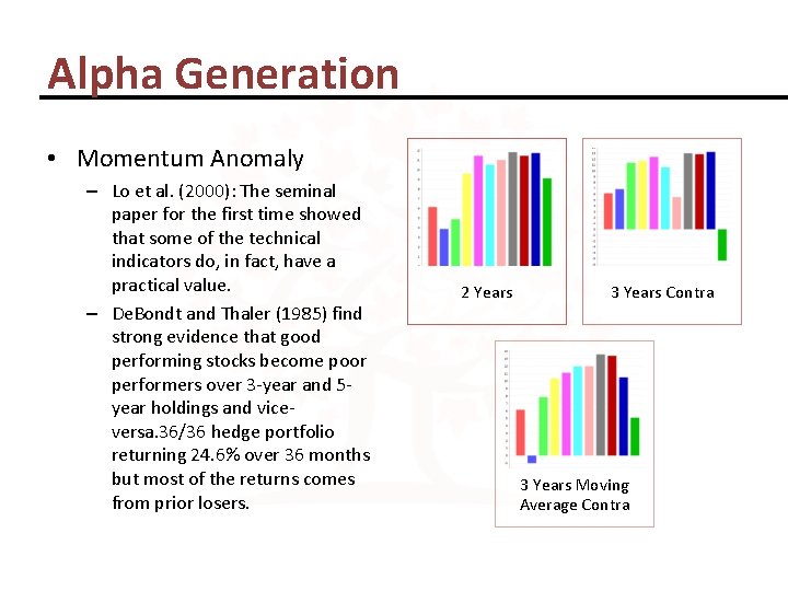 Alpha Generation • Momentum Anomaly – Lo et al. (2000): The seminal paper for