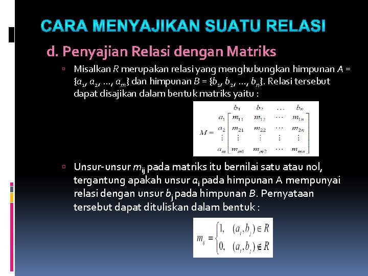 Tabel Relasi faktor prima dari d. Penyajian Relasi dengan Matriks Misalkan R merupakan relasi Tabel Relasi faktor prima dari d. Penyajian Relasi dengan Matriks Misalkan R merupakan relasi