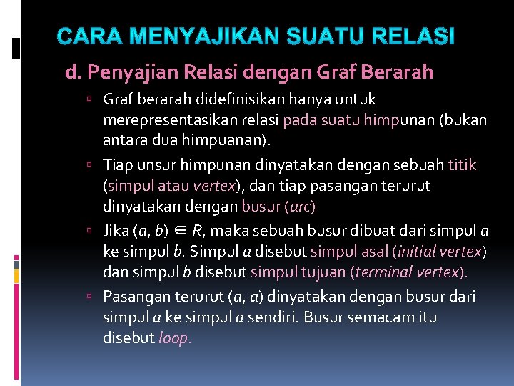 Tabel Relasi faktor prima dari d. Penyajian Relasi dengan Graf Berarah Graf berarah didefinisikan Tabel Relasi faktor prima dari d. Penyajian Relasi dengan Graf Berarah Graf berarah didefinisikan