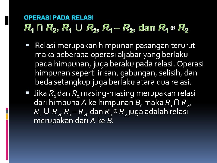 R 1 ∩ R 2, R 1 ∪ R 2, R 1 – R R 1 ∩ R 2, R 1 ∪ R 2, R 1 – R