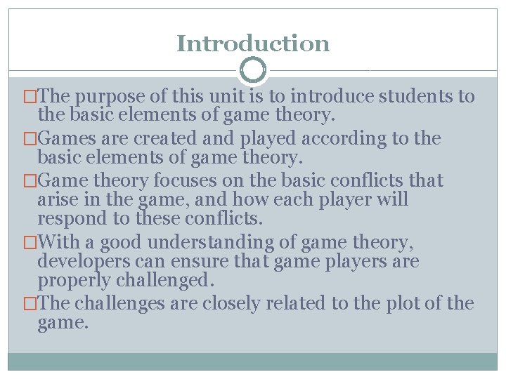 Introduction �The purpose of this unit is to introduce students to the basic elements