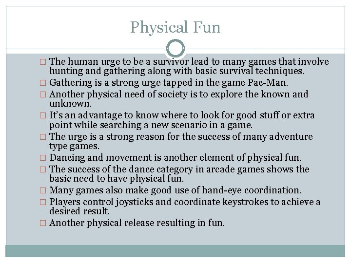 Physical Fun � The human urge to be a survivor lead to many games