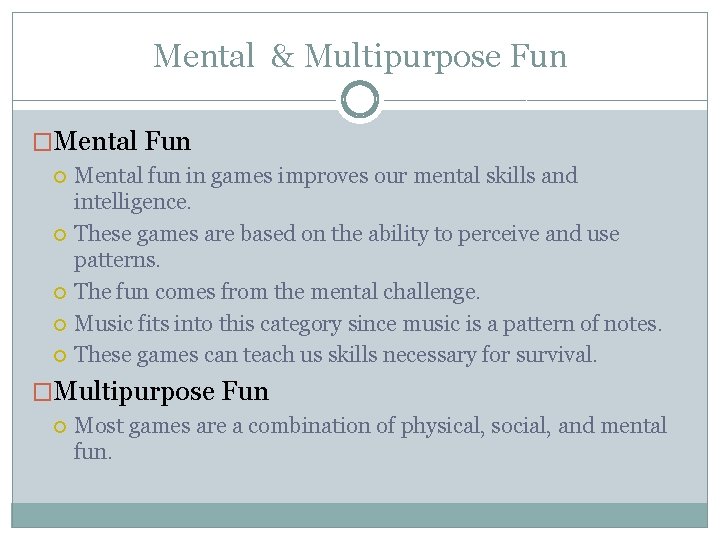 Mental & Multipurpose Fun �Mental Fun Mental fun in games improves our mental skills
