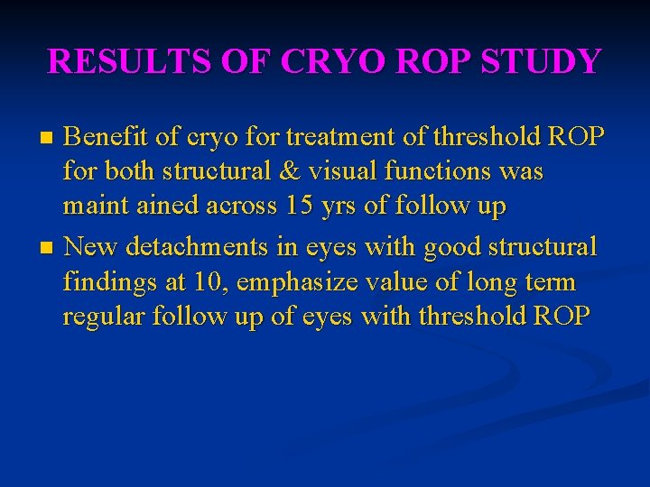 RESULTS OF CRYO ROP STUDY Benefit of cryo for treatment of threshold ROP for RESULTS OF CRYO ROP STUDY Benefit of cryo for treatment of threshold ROP for