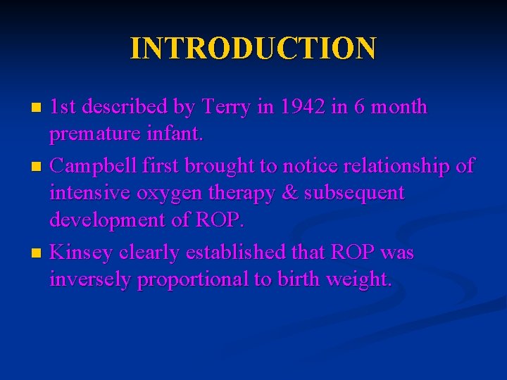 INTRODUCTION 1 st described by Terry in 1942 in 6 month premature infant. n INTRODUCTION 1 st described by Terry in 1942 in 6 month premature infant. n