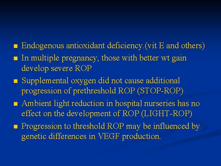 n n n Endogenous antioxidant deficiency. (vit E and others) In multiple pregnancy, those n n n Endogenous antioxidant deficiency. (vit E and others) In multiple pregnancy, those